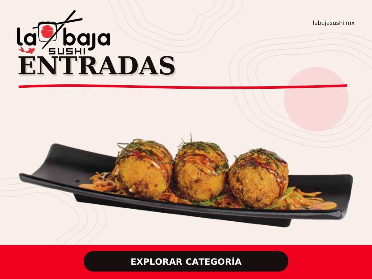 Entradas de La Baja Sushi