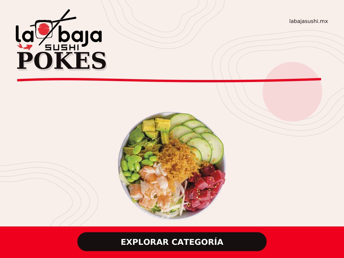 Pokes de La Baja Sushi