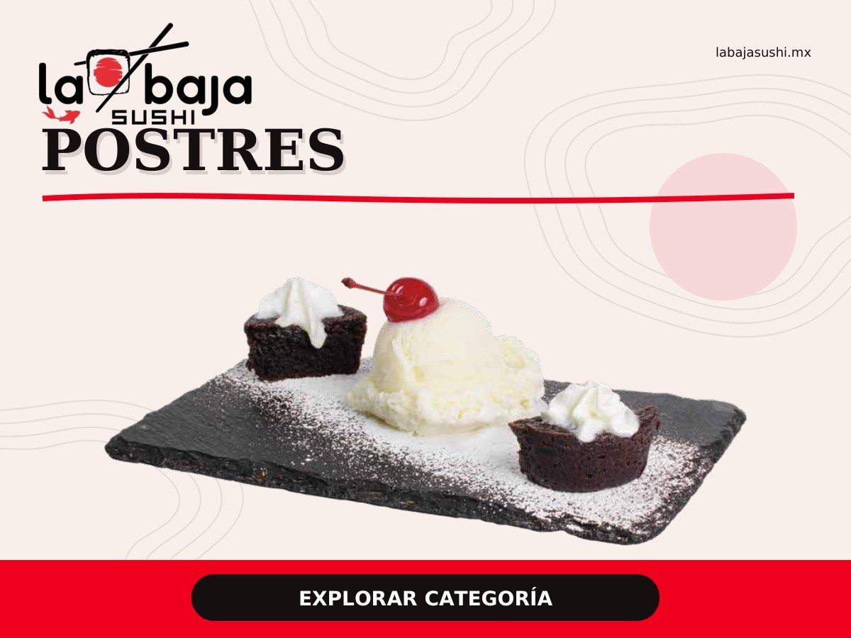 Postres de La Baja Sushi