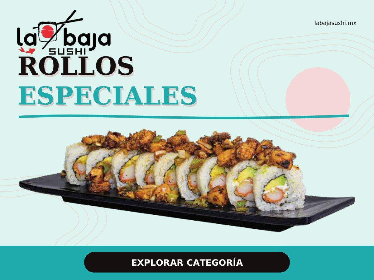 Rollos especiales de La Baja Sushi