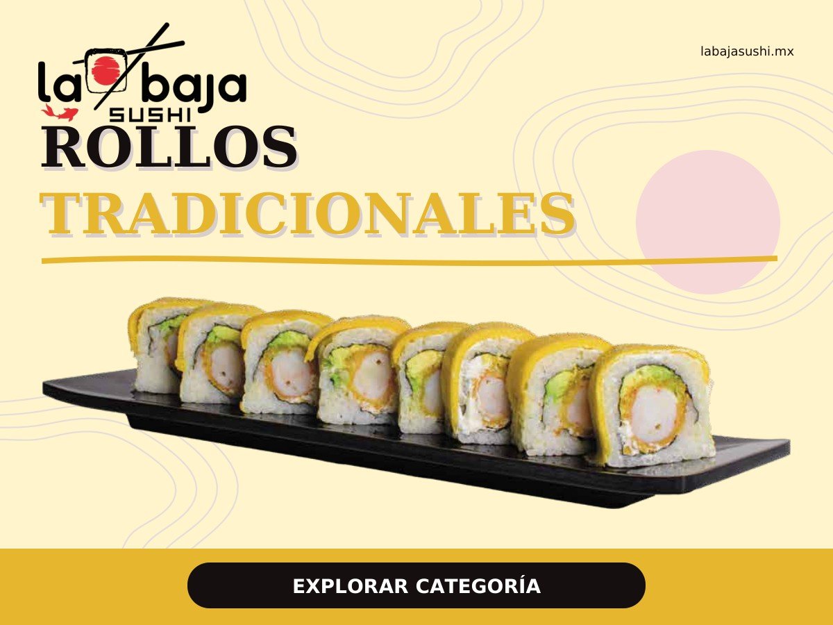 Rollos tradicionales de La Baja Sushi